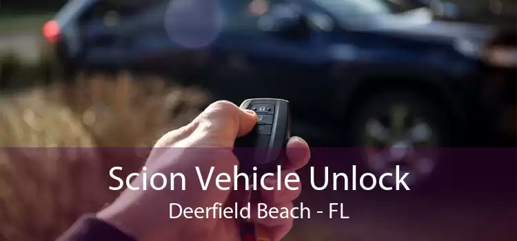 Scion Vehicle Unlock Deerfield Beach - FL