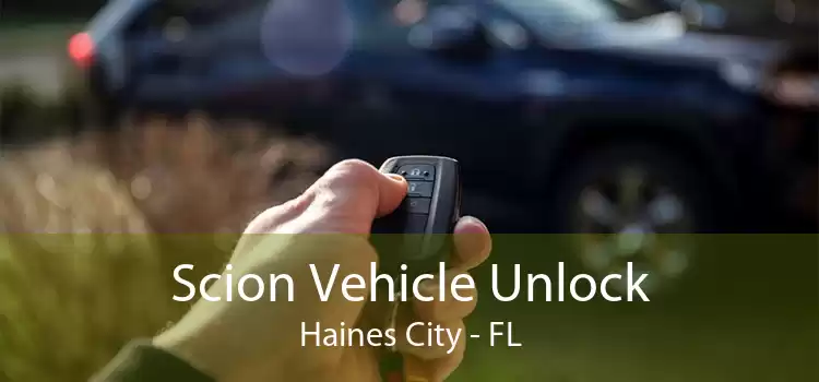 Scion Vehicle Unlock Haines City - FL
