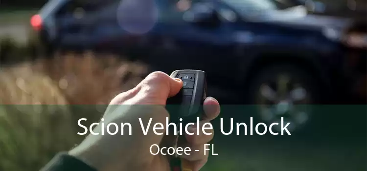Scion Vehicle Unlock Ocoee - FL