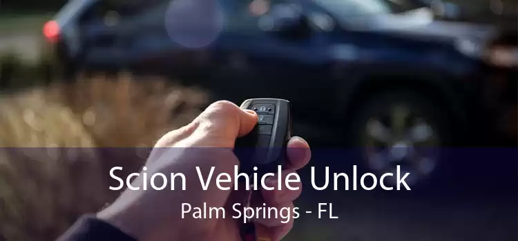 Scion Vehicle Unlock Palm Springs - FL