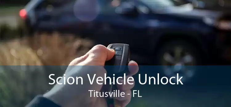 Scion Vehicle Unlock Titusville - FL