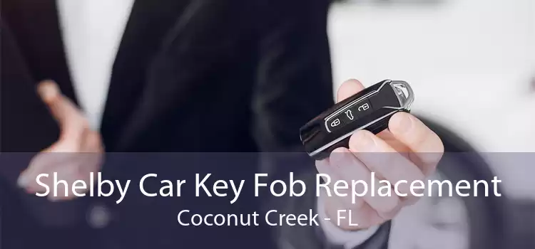 Shelby Car Key Fob Replacement Coconut Creek - FL