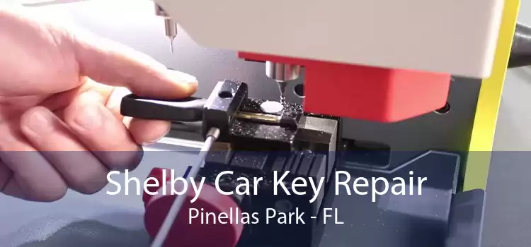 Shelby Car Key Repair Pinellas Park - FL