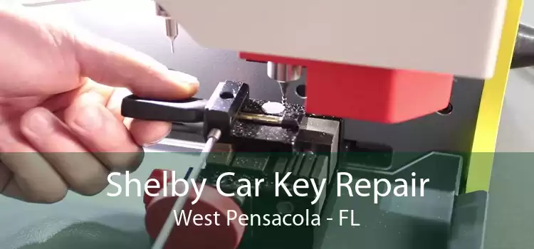 Shelby Car Key Repair West Pensacola - FL