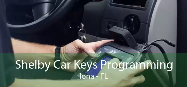 Shelby Car Keys Programming Iona - FL