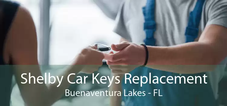 Shelby Car Keys Replacement Buenaventura Lakes - FL