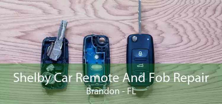 Shelby Car Remote And Fob Repair Brandon - FL