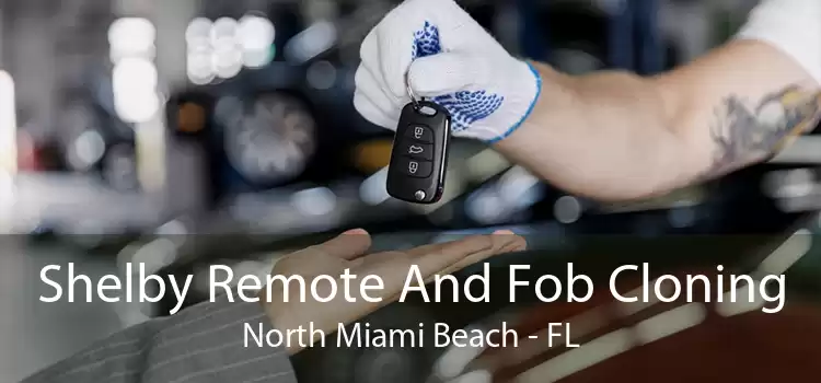 Shelby Remote And Fob Cloning North Miami Beach - FL