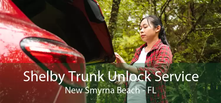Shelby Trunk Unlock Service New Smyrna Beach - FL