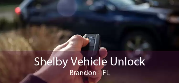 Shelby Vehicle Unlock Brandon - FL