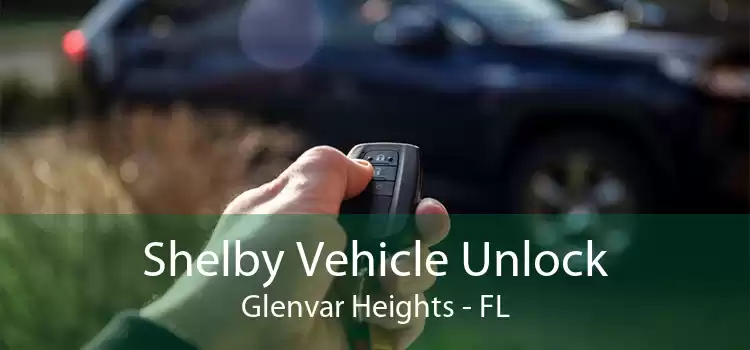 Shelby Vehicle Unlock Glenvar Heights - FL