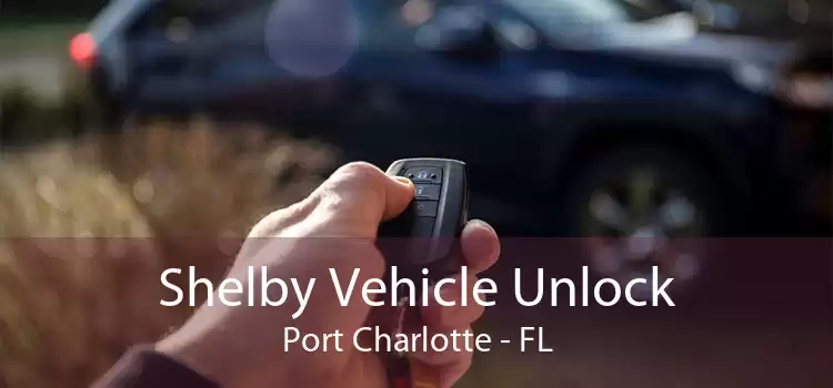 Shelby Vehicle Unlock Port Charlotte - FL