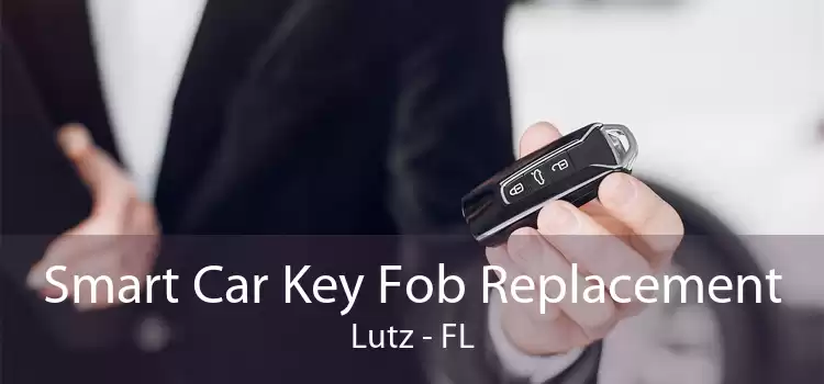 Smart Car Key Fob Replacement Lutz - FL