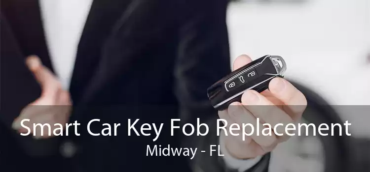Smart Car Key Fob Replacement Midway - FL