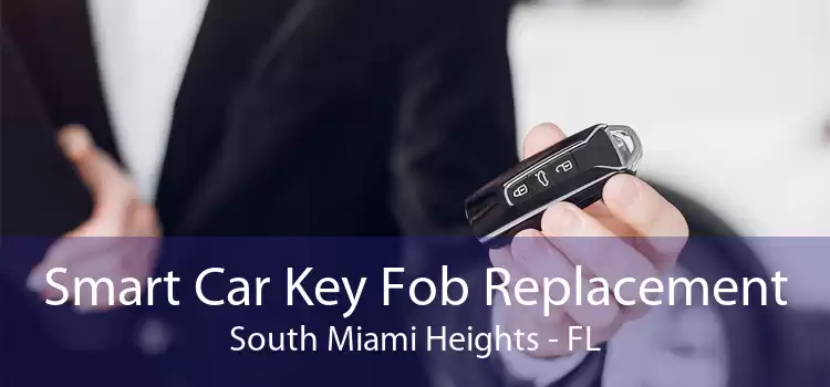 Smart Car Key Fob Replacement South Miami Heights - FL