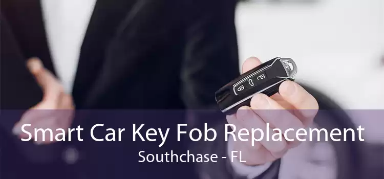 Smart Car Key Fob Replacement Southchase - FL