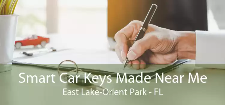 Smart Car Keys Made Near Me East Lake-Orient Park - FL