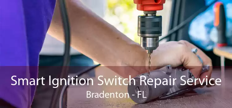 Smart Ignition Switch Repair Service Bradenton - FL