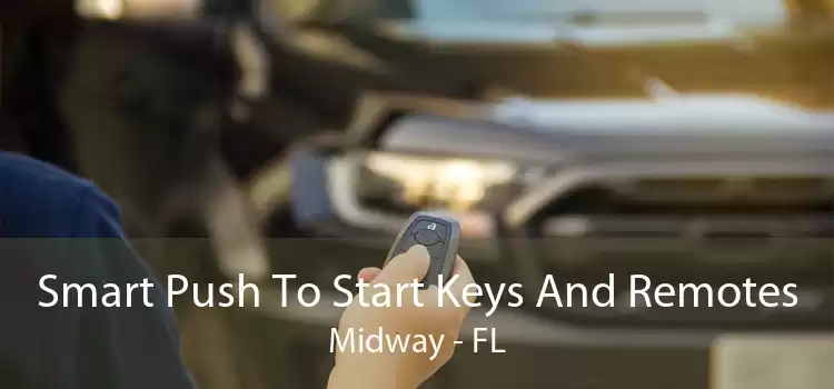 Smart Push To Start Keys And Remotes Midway - FL