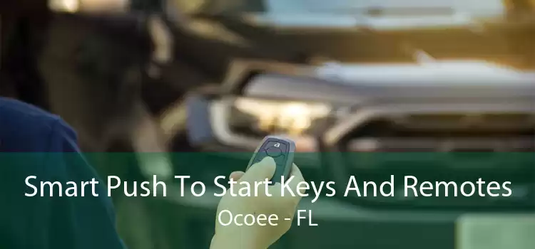 Smart Push To Start Keys And Remotes Ocoee - FL