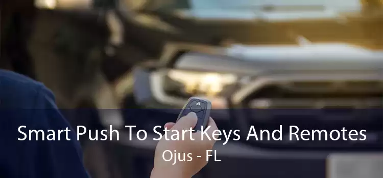 Smart Push To Start Keys And Remotes Ojus - FL