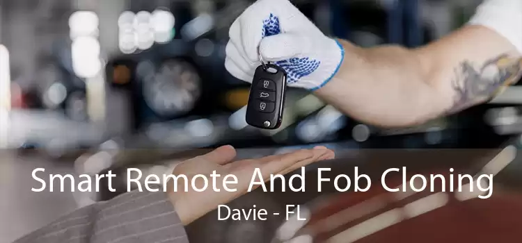 Smart Remote And Fob Cloning Davie - FL