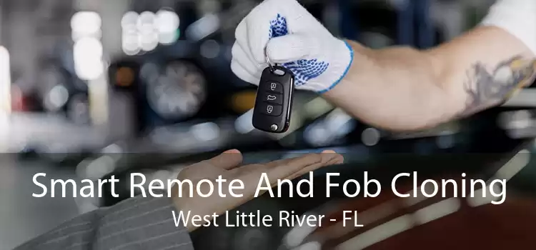 Smart Remote And Fob Cloning West Little River - FL