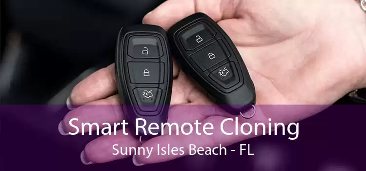 Smart Remote Cloning Sunny Isles Beach - FL