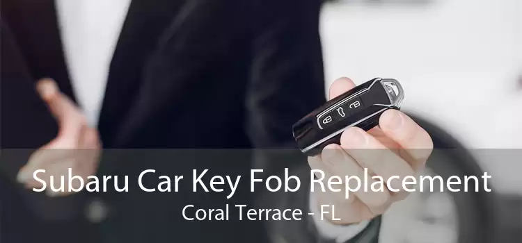 Subaru Car Key Fob Replacement Coral Terrace - FL