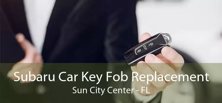 Subaru Car Key Fob Replacement Sun City Center - FL