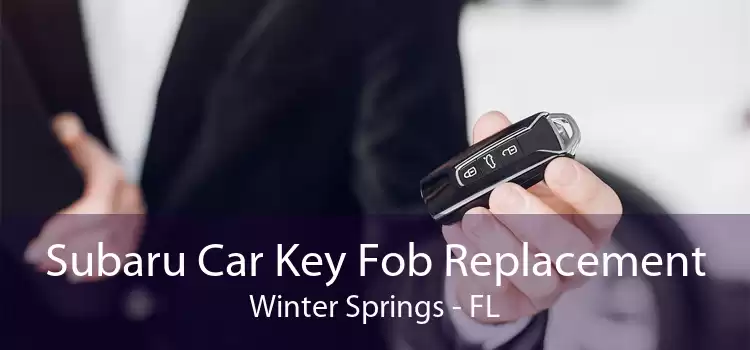 Subaru Car Key Fob Replacement Winter Springs - FL