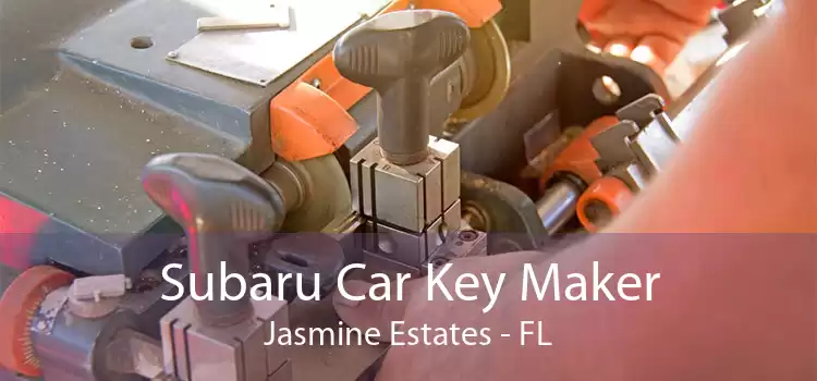 Subaru Car Key Maker Jasmine Estates - FL