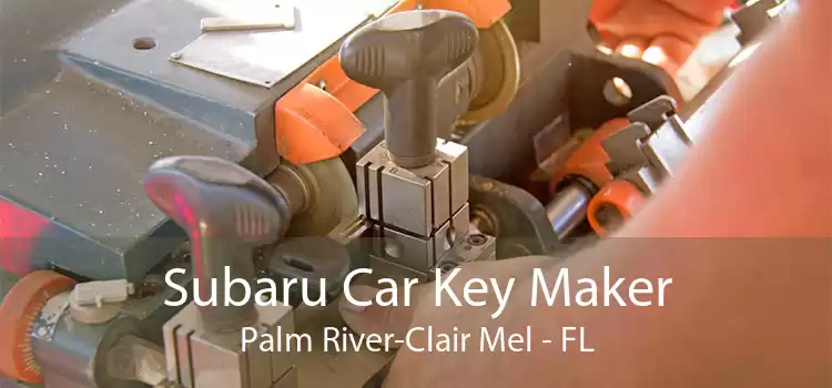 Subaru Car Key Maker Palm River-Clair Mel - FL