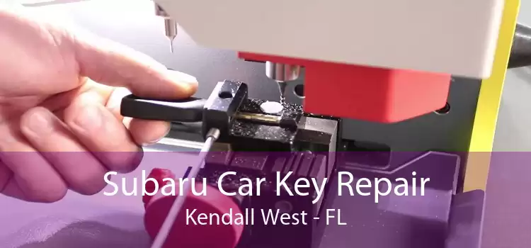 Subaru Car Key Repair Kendall West - FL