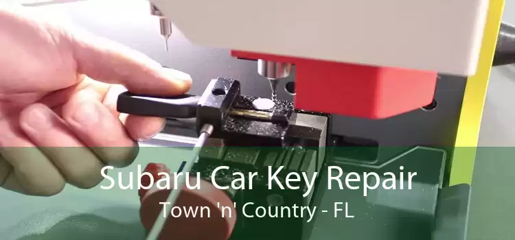Subaru Car Key Repair Town 'n' Country - FL