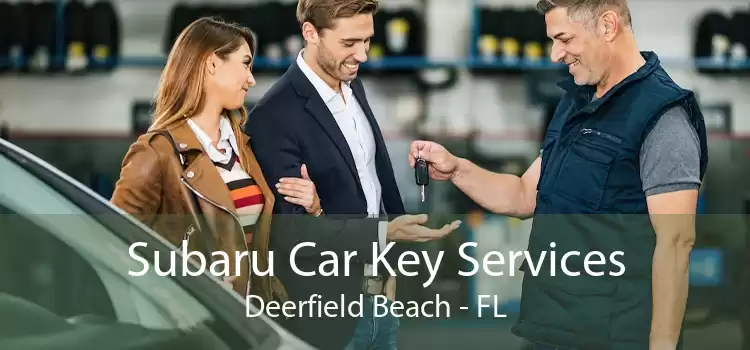 Subaru Car Key Services Deerfield Beach - FL