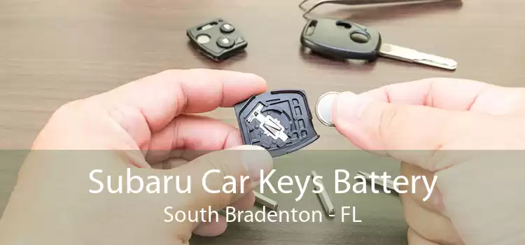 Subaru Car Keys Battery South Bradenton - FL