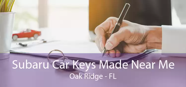 Subaru Car Keys Made Near Me Oak Ridge - FL