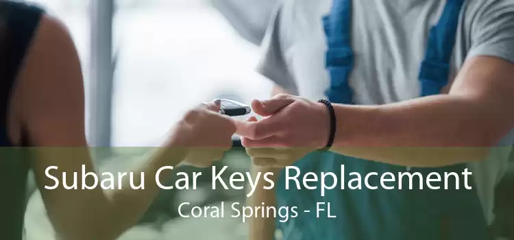 Subaru Car Keys Replacement Coral Springs - FL