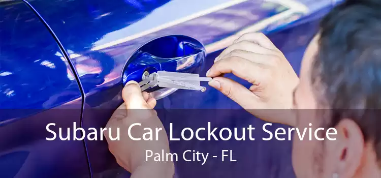 Subaru Car Lockout Service Palm City - FL