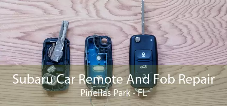 Subaru Car Remote And Fob Repair Pinellas Park - FL