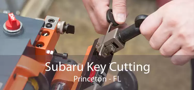 Subaru Key Cutting Princeton - FL