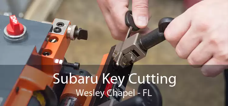 Subaru Key Cutting Wesley Chapel - FL