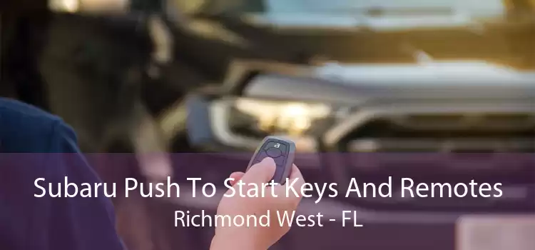 Subaru Push To Start Keys And Remotes Richmond West - FL