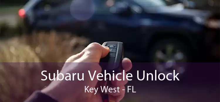 Subaru Vehicle Unlock Key West - FL