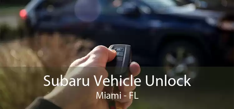 Subaru Vehicle Unlock Miami - FL