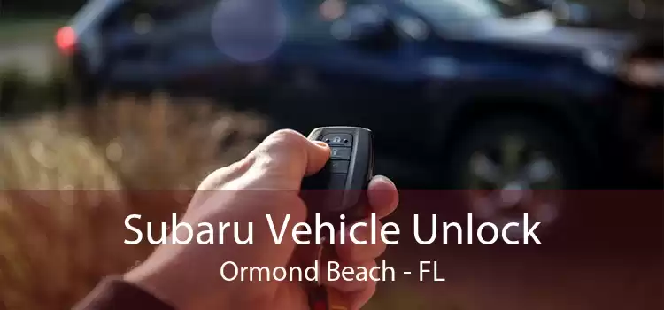 Subaru Vehicle Unlock Ormond Beach - FL