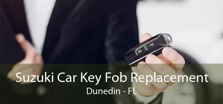 Suzuki Car Key Fob Replacement Dunedin - FL