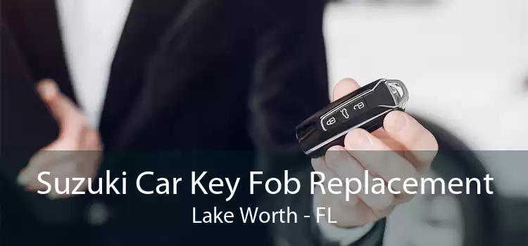 Suzuki Car Key Fob Replacement Lake Worth - FL