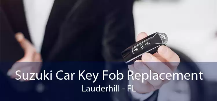 Suzuki Car Key Fob Replacement Lauderhill - FL
